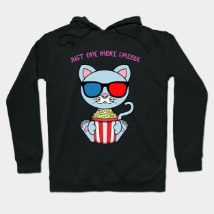 Just one more episode, cute cat Hoodie